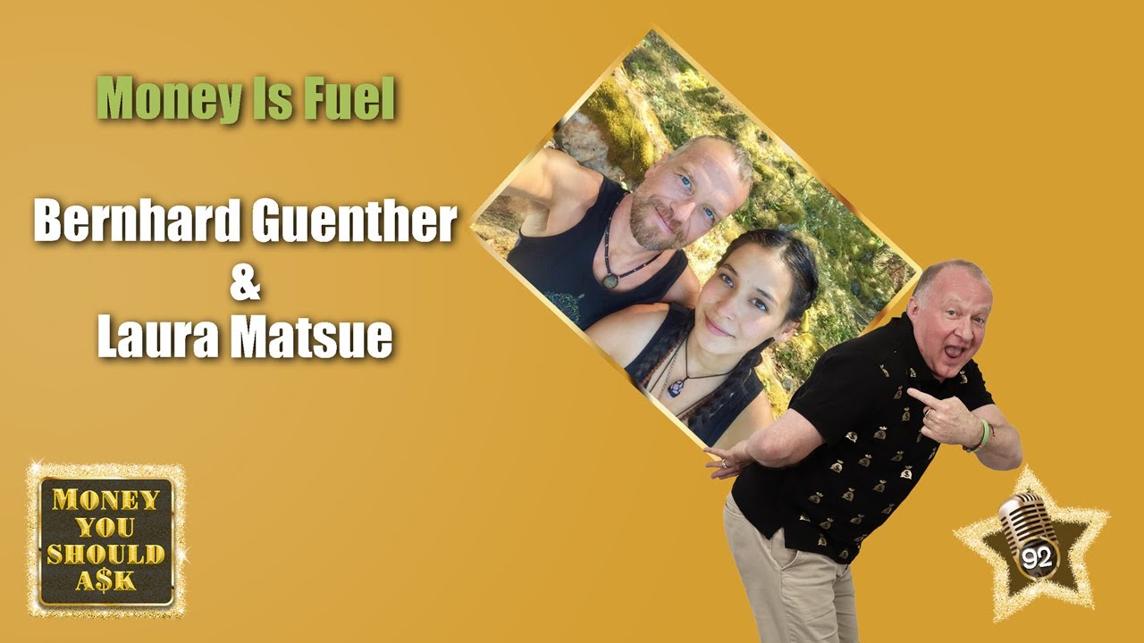 92: Money Is Fuel. Laura Matsue & Bernhard Guenther
