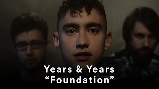 Video thumbnail of "Years & Years - "Foundation" (Official Music Video)"