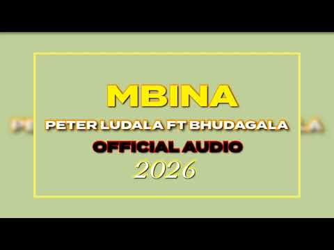 PETER LUDALA FT BHUDAGALA SONG MBINA 2026 PRD DAV FIRE LAMADI STUDIO BY MEATU MUSIC TZ 