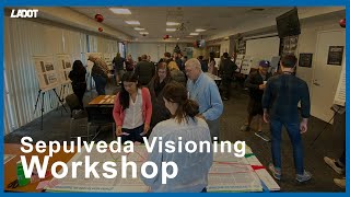 Sepulveda Visioning Workshop