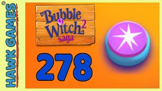 Bubble Witch 2 Saga Level 278 (Classic mode) - 3 Stars Walkthrough, No Boosters