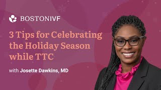 3 Tips for Celebrating the Holiday Season while Trying to Conceive | Dr. Josette Dawkins