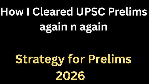 UPSC Prelims 2026 Strategy: How I Cleared Prelims Twice | Complete Study Plan for Beginners