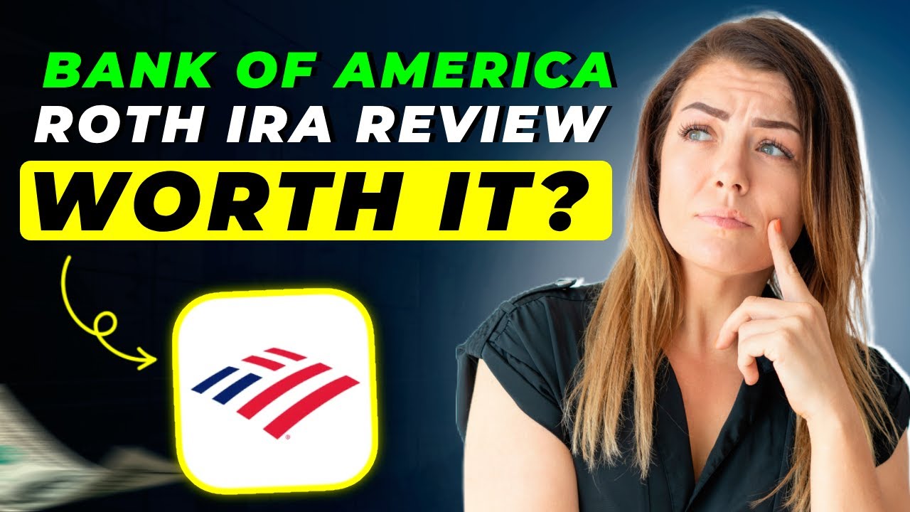 Bank of America Roth IRA Review 2025 | Pros and Cons – Honest
