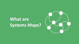 What are Systems Maps?