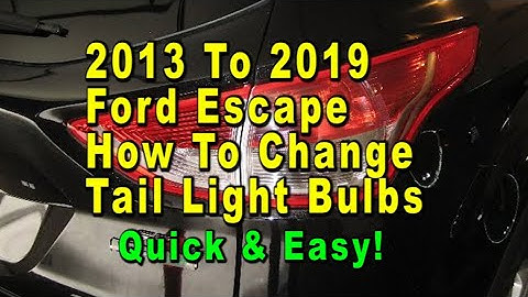 2013 To 2019 Ford Escape How To Change Tail Light Bulbs With Part Numbers - Quick & Easy