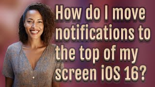 How do I move notifications to the top of my screen iOS 16?