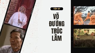 VÕ ĐƯỜNG TRÚC LÂM - TẬP 07| ASIAN MOVIE | Phim hành động - võ thuật Việt Nam