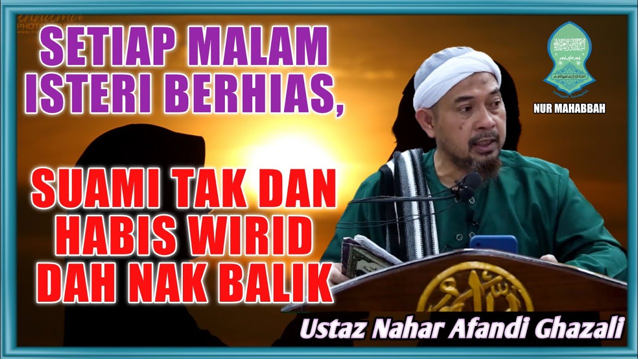 Isteri perlukan izin dari suami | Ustaz Nahar Afandi Ghazali