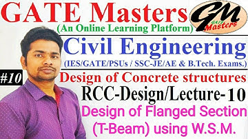 Design of Concrete Structure (RCC Design) Lecture - (10) Design of Flanged Beam (T-Beam) using WSM.