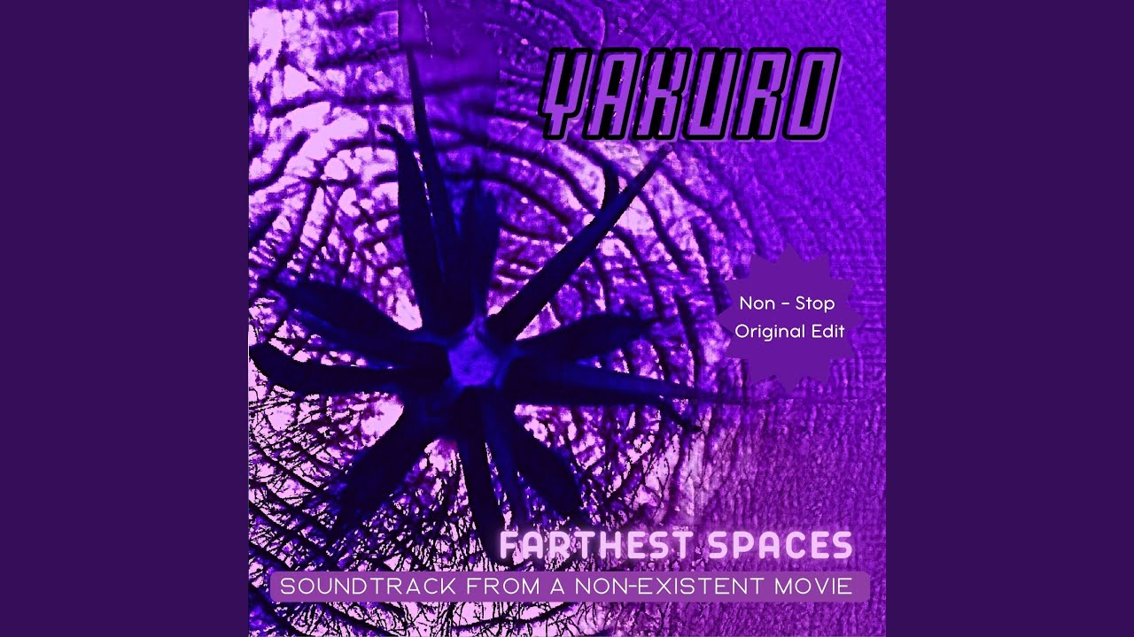 Farthest Spaces. Soundtrack From A Non-Existent Movie (Non-Stop Original Edit)