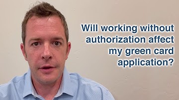 When will working without authorization affect my green card application?
