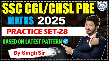 SSC CGL 2025 MATHS SOLUTION | Practice Set-28 | PYQ Discussion | SSC Learning Point by Singh Sir