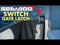 SeaDoo Switch Rear Gate Latch | Demo &amp; Installation