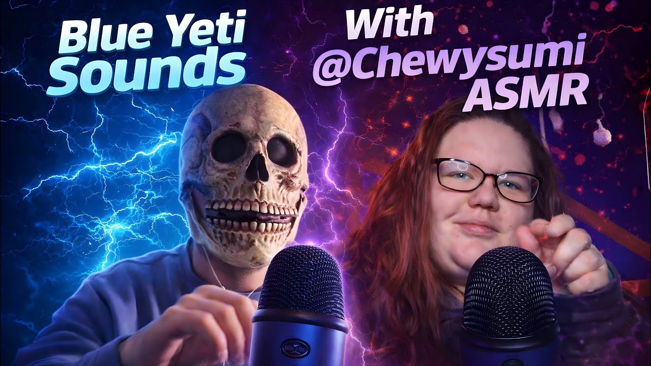 💀❤️ASMR, Blue yeti sounds with @chewysumiasmr 
