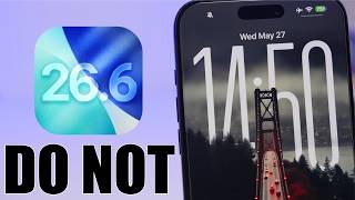 iOS 26.6 - DON’T Do It !