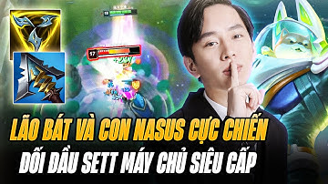 Lão Bát Và Con Nasus Kho Đồ Cực Chiến Đại Chiến Sett Máy Chủ Siêu Cấp Và Pha Solo 1vs1 Cực Căng