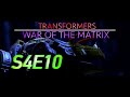 TRANSFORMERS: WAR OF THE MATRIX - S4E10 - (STOP MOTION SERIES)