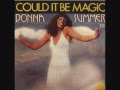 Donna summer   could it be magic
