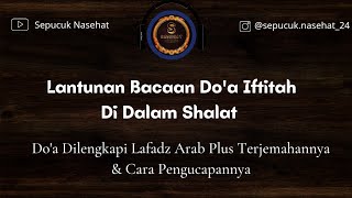 Lantunan Bacaan Do'a Iftitah Dalam Shalat | Bahasa Arab Plus Terjemahannya