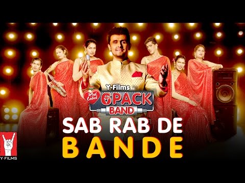 Sab Rab De Bande | 6 Pack Band feat. Sonu Nigam - Sab Rab De Bande | 6 Pack Band feat. Sonu Nigam