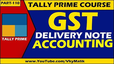 Delivery Note Accounting Entry With GST in Tally Prime | Tally Prime Complete Course in Hindi