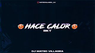 HACE CALOR 🥵 (RKT) - Dj Mateo Villagra