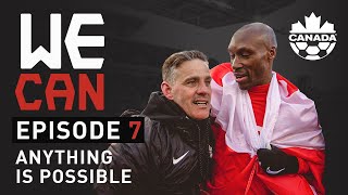 Anything Is Possible | Canada Soccer's #WeCAN World Cup Documentary | Finale