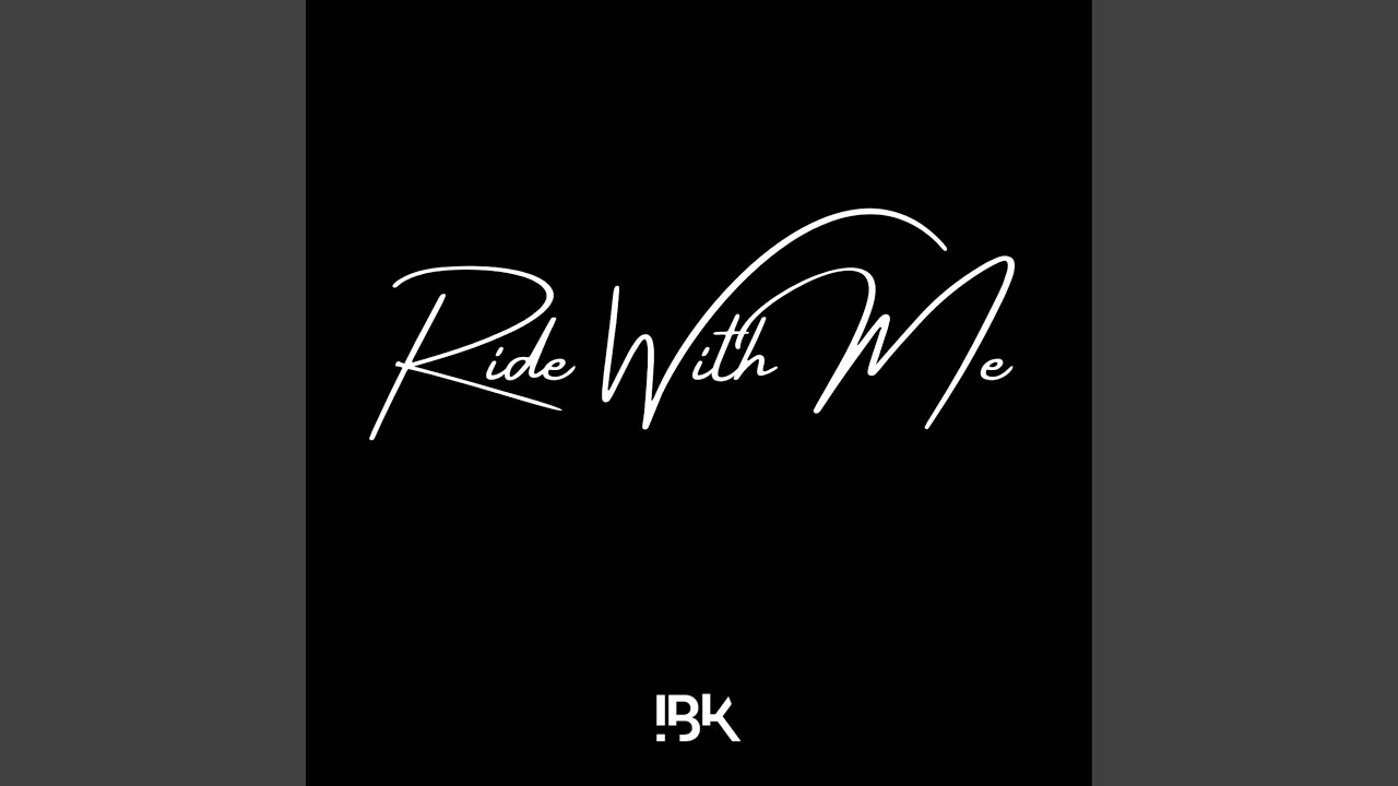 Ride With Me YouTube