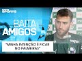 "MINHA INTENÇÃO É FICAR NO PALMEIRAS", DIZ ALAN EMPEREUR | BAITA AMIGOS