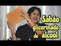 SABAO GLICERINADO DE ALCOOL ...FACIL DE FAZER E ECONOMICO