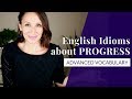 Advanced Vocabulary | 8 English Idioms about PROGRESS