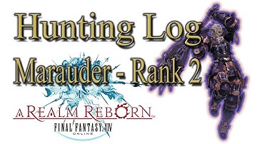 Final Fantasy XIV: A Realm Reborn - Marauder Rank 2 - Hunting Log Guide
