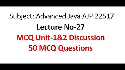 AJP | 50 MCQ Set  | Discussion with class students | Advanced Java | 22517 | MSBTE