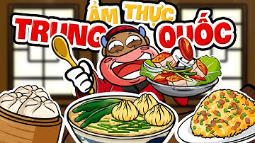 ẨM THỰC TRUNG HOA -  HUYỀN THOẠI VỀ "TỨ ĐẠI TRƯỜNG PHÁI" XÂM CHIẾM THẾ GIỚI | CÂU CHUYỆN KINH DOANH