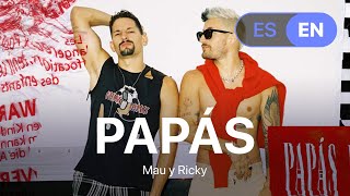 Mau y Ricky - Papás (Lyrics / Letra English & Spanish)