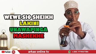 WEWE SIO SHEIKH LAKINI UNAWAPINGA MASHEKHE //SHEIKH IZUDINI