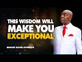 This Wisdom Will Make You Exceptional I Bishop David Oyedepo