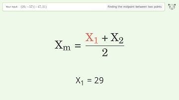 Find the midpoint between two points p1 (29,-57) and p2 (-47,21): Step-by-Step Video Solution