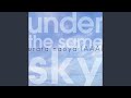 under the same sky