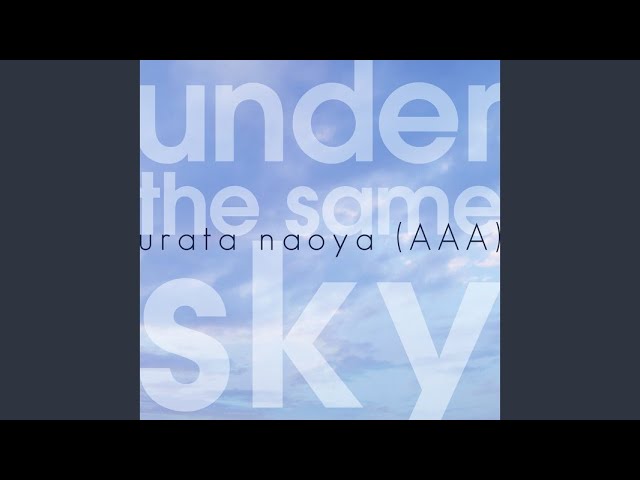 urata naoya (AAA) - Under the Same Sky