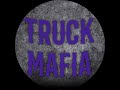 The Beginning of TruckMafia4Life