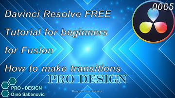 0065 Davinci Resolve, How to Make Transitions for Fusion, Tutorial for Beginners