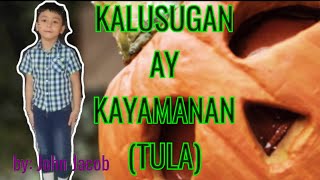 KALUSUGAN AY KAYAMANAN (TULA) by John Jacob Olea