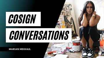 COSIGN Conversations 58: Marian Mekhail | The Business Of Being An ARTrepreneur