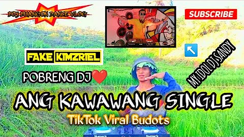 Dance Fake kimzriel 2022(ANG KAWAWANG SINGLE) TikTok Viral Budots|Dj Diyan Idol