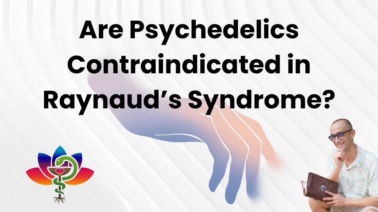 Can Psychedelics Worsen Raynaud's Syndrome?