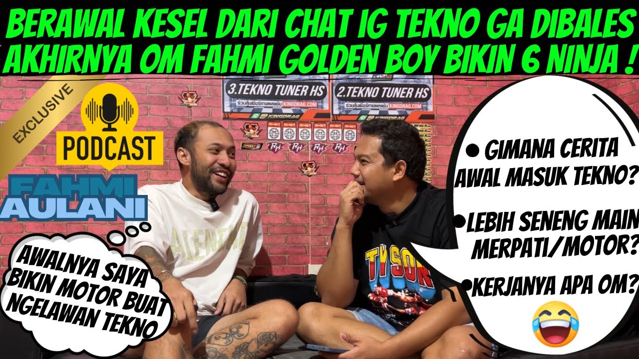 PODCAST SAMA OM FAHMI OWNER GOLDEN BOY SETIA FAMILY PEMECAH REKOR DI TEKNO TUNER BIKIN 6 MOTOR/BULAN