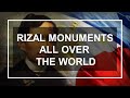 JOSE RIZAL MONUMENTS ALL OVER THE  WORLD