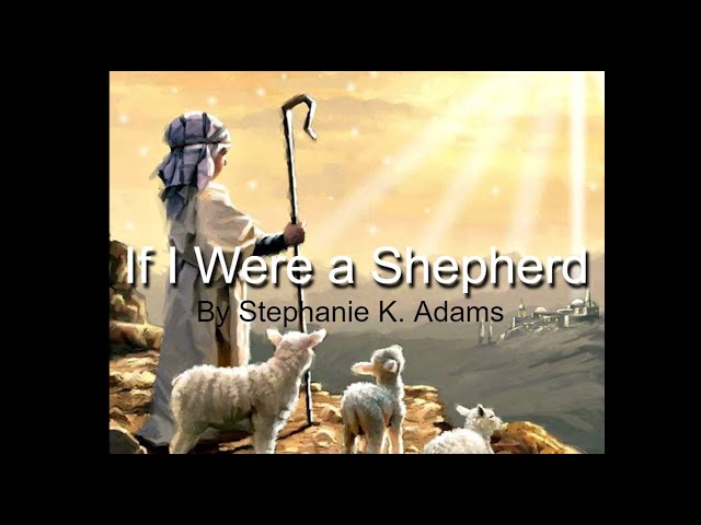 If I Were a Shepherd: By Stephanie K. Adams (With Lyrics) class=